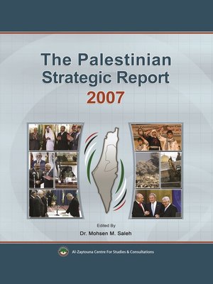 cover image of The Palestinian Strategic Report 2007 : التقرير الإستراتيجي الفلسطيني لسنة 2007